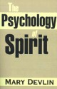 The Psychology of Spirit - Mary Devlin