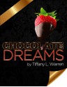 Chocolate Dreams - Tiffany L. Warren