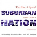 Suburban Nation: The Rise of Sprawl and the Decline of the American Dream - Andrés Duany, Elizabeth Plater-Zyberk, Jeff Speck