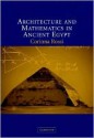 Architecture and Mathematics in Ancient Egypt - Corinna Rossi