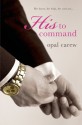 His to Command (His to Command, #1-6) - Opal Carew