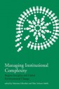 Managing Institutional Complexity: Regime Interplay and Global Environmental Change - Sebastian Oberthür, Olav Schram Stokke