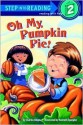 Oh My, Pumpkin Pie! (Step into Reading) - Charles Ghigna