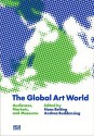 The Global Art World: Audiences, Markets, and Museums - Hans Belting, Andrea Buddensieg, Ana Belluzo