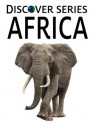 Africa: Discover Series Picture Book for Children (Kindle Kids Library) - Xist Publishing