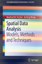 Spatial Data Analysis: Models, Methods and Techniques (SpringerBriefs in Regional Science) - Manfred M. Fischer, Jinfeng Wang