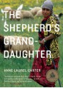 The Shepherd's Granddaughter - Anne Laurel Carter