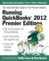 Running QuickBooks 2012 Premier Editions: The Only Definitive Guide to the Premier Editions - Kathy Ivens, Tom Barich