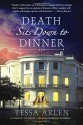 Death Sits Down to Dinner: A Mystery - Tessa Arlen