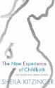 The New Experience Of Childbirth - Sheila Kitzinger