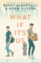 What If It's Us - Becky Albertalli, Adam Silvera