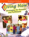 Living Now Enrichment Workbook: Strategies for Success and Fulfillment - Cheri Bell, Roger LeRoy Miller