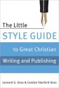 The Little Style Guide to Great Christian Writing and Publishing - Carolyn Stanford Goss, Leonard Goss