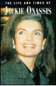 The Life and Times of Jackie Onassis (Life & Times of) - Esme Hawes