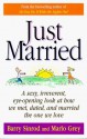 Just Married : A Sexy, Irreverent, Eye-opening Look at How We Met, Dated, and Married the One We Love - Barry Sinrod, Marlo Grey