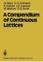 A Compendium Of Continuous Lattices - Gerhard Gierz, K.H. Hofmann, J.D. Lawson, K. Keimel, Michael W. Mislove, D. Scott