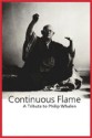 Continuous Flame: A Tribute to Philip Whalen - Michael Rothenberg, Suzi Winson