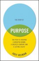 The Story of Purpose: The Path to Creating a Brighter Brand, a Greater Company, and a Lasting Legacy - Jeffrey Reiman, Joey Reiman