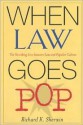 When Law Goes Pop: The Vanishing Line between Law and Popular Culture - Richard K. Sherwin, Sherwin, Richard K. Sherwin, Richard K.