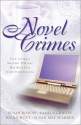 Novel Crimes: Four Aspiring Mystery Writers Mix Real Life with Storytelling - Susan May Warren, Pamela Griffin, Susan K. Downs