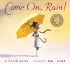 Come On, Rain! - Karen Hesse, Jon J. Muth