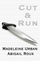 Cut & Run - Abigail Roux, Madeleine Urban