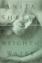 The Weight of Water: A Novel - Anita Shreve