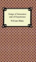 Songs of Innocence and of Experience - William Blake