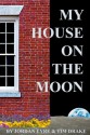 My House on the Moon - Jordan Eyre, Tim Drake