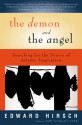 The Demon and the Angel: Searching for the Source of Artistic Inspiration - Edward Hirsch