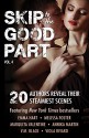 Skip to the Good Part 4: 20 Authors Reveal Their Steamiest Scenes - Emma Hart, Melissa Foster, Marquita Valentine, Annika Martin, V.M. Black, Viola Rivard, Lili Saint Germain, Chelle Bliss, Allison Rushby, Sera Bright , Katherine Ernst, Heidi Joy Tretheway