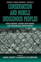 Conservation and Mobile Indigenous Peoples: Displacement, Forced Settlement and Sustainable Development - Dawn Chatty, D. Chatty