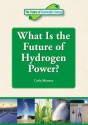 What Is the Future of Hydrogen Power? - Carla Mooney