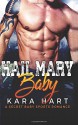 Hail Mary Baby: A Secret Baby Sports Romance - Kara Hart