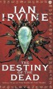 The Destiny of the Dead - Ian Irvine