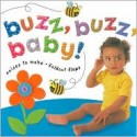 Buzz Buzz, Baby! (Baby Bright Sparks) - Charlotte Stowell, Phil Babb