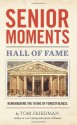 Senior Moments Hall of Fame: Remembering the Titans Of Forgetfulness - Tom Friedman