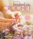 Hooked on Crochet: 20 Sassy Projects - Candi Jensen