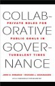 Collaborative Governance: Private Roles for Public Goals in Turbulent Times - John D. Donahue, Richard J. Zeckhauser