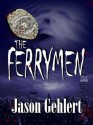 The Ferrymen - Jason Gehlert, Pam Slade, Jinger Heaston