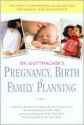 Dr. Guttmacher's Pregnancy, Birth and Family Planning - Ronnie Lichtman, Lynn Simpson, Allan Rosenfield, Cnm Lietman, M. Simpson, Alan Guttmacher