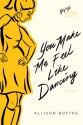 You Make Me Feel Like Dancing: A Novel - Allison Bottke