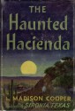 The Haunted Hacienda - Madison Cooper Jr.