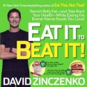 Eat It to Beat It!: Banish Belly Fat & Take Back Your Health While Eating the Brand Name Foods You Love - David Zinczenko