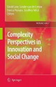 Complexity Perspectives in Innovation and Social Change - David Lane, Denise Pumain, Geoffrey West, Sander Ernst van der Leeuw