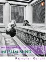 Understanding The Muslim Mind - Rajmohan Gandhi