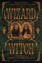 The Wizard and the Witch: Seven Decades of Counterculture, Magick & Paganism - John C. Sulak, Oberon Zell, Morning Glory Zell