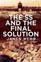 The SS and the Final Solution - James Webb