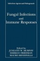 Fungal Infections and Immune Responses - Juneann W Murphy, Herman Friedman, Mauro Bendinelli