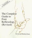 Complete Guide to Foot Reflexology - Kevin Kunz